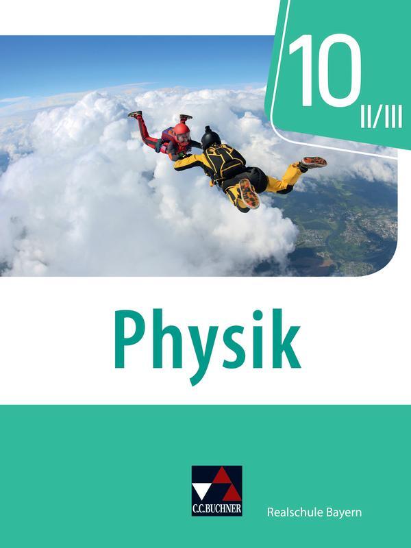 Cover: 9783661670300 | Physik Realschule Bayern 10 II/III | Christian Axenbeck (u. a.) | Buch