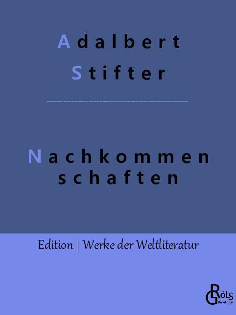 Cover: 9783988283214 | Nachkommenschaften | Adalbert Stifter | Taschenbuch | Paperback | 2022