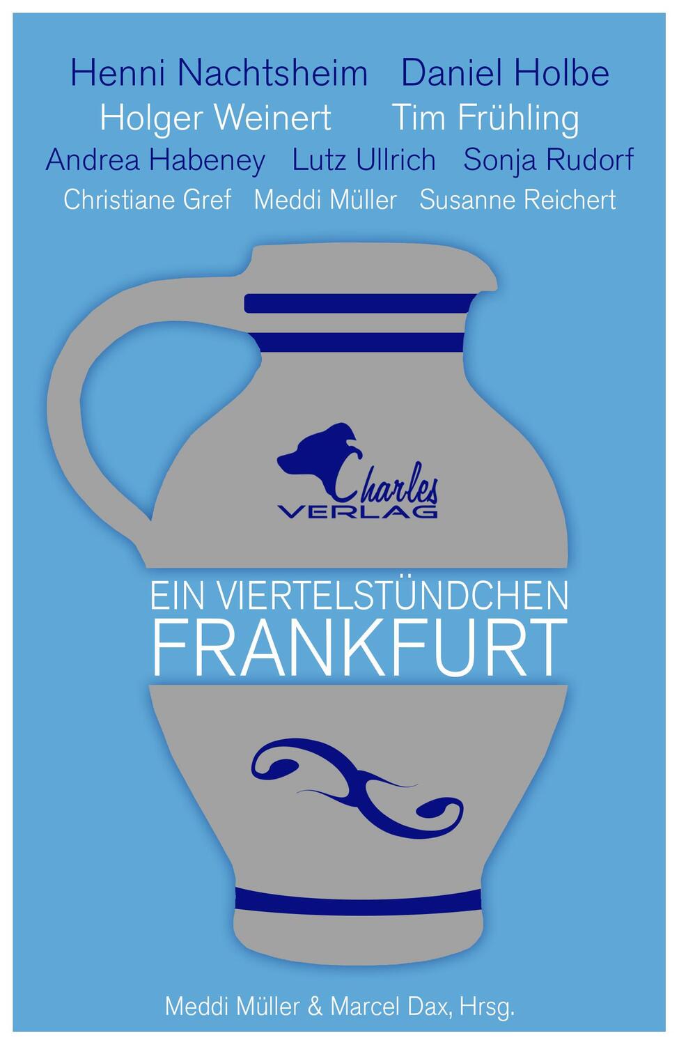 Cover: 9783940387837 | Ein Viertelstündchen Frankfurt | Daniel Holbe (u. a.) | Taschenbuch