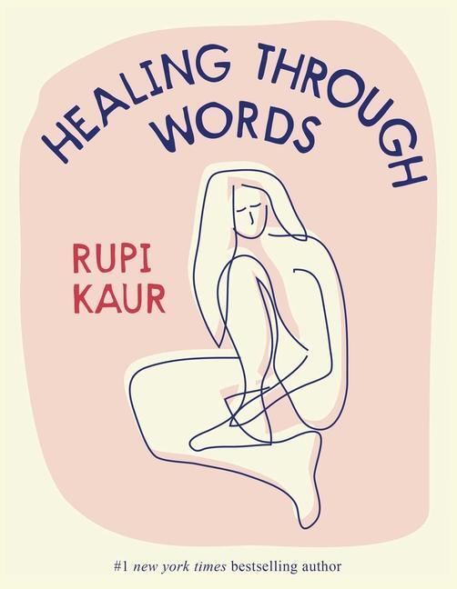 Cover: 9781524873264 | Healing Through Words | Rupi Kaur | Buch | Gebunden | Englisch | 2022