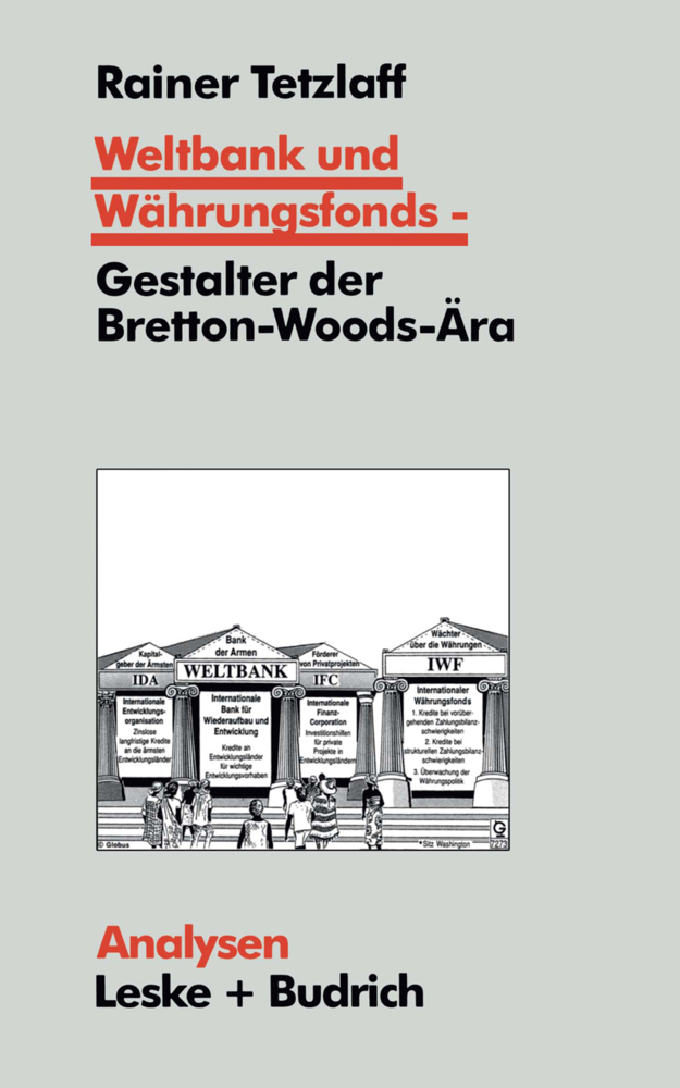 Cover: 9783810014818 | Weltbank und Währungsfonds, Gestalter der Bretton-Woods-Ära | Tetzlaff