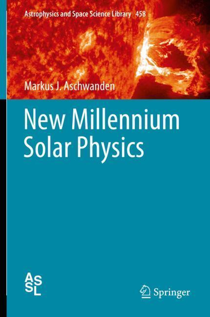 Cover: 9783030139544 | New Millennium Solar Physics | Markus J. Aschwanden | Buch | xv | 2019