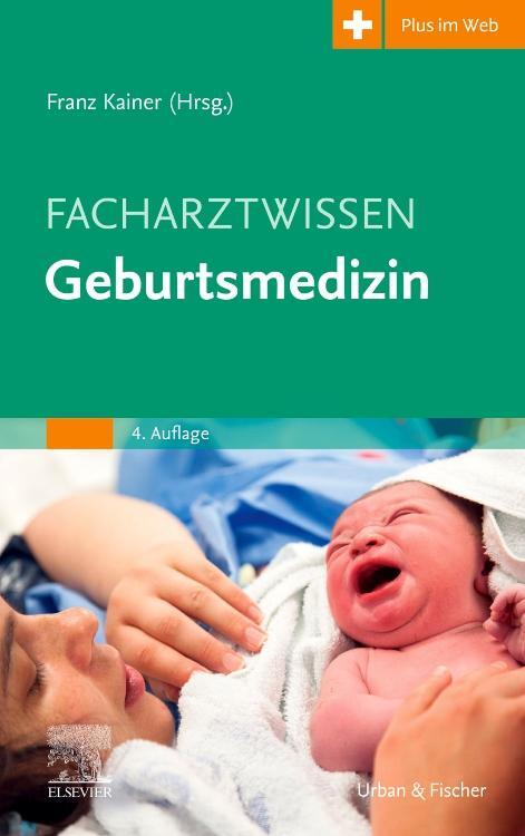 Cover: 9783437237539 | Facharztwissen Geburtsmedizin | Franz Kainer | Buch | Deutsch | 2021