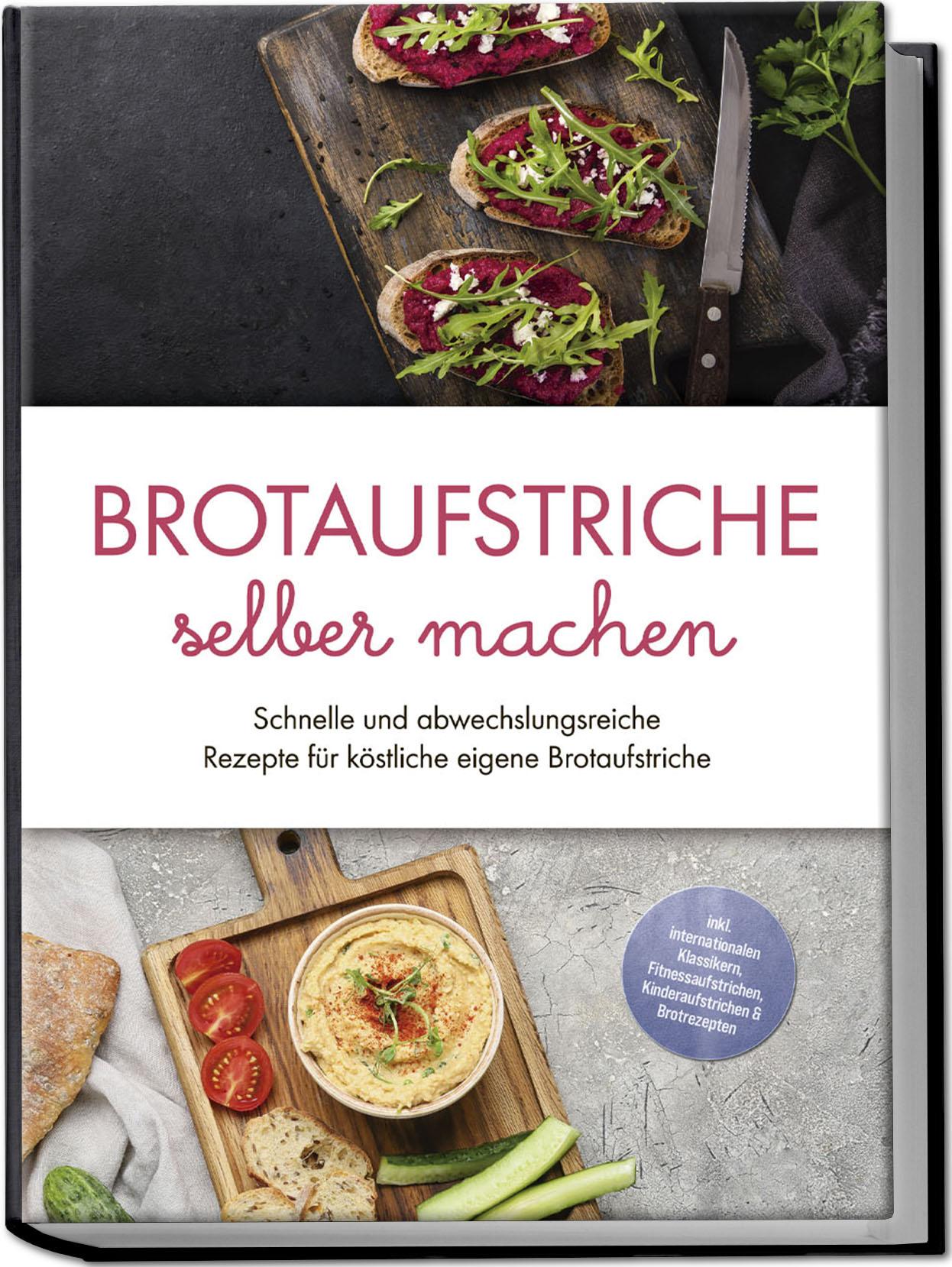 Cover: 9783757611132 | Brotaufstriche selber machen: Schnelle und abwechslungsreiche...