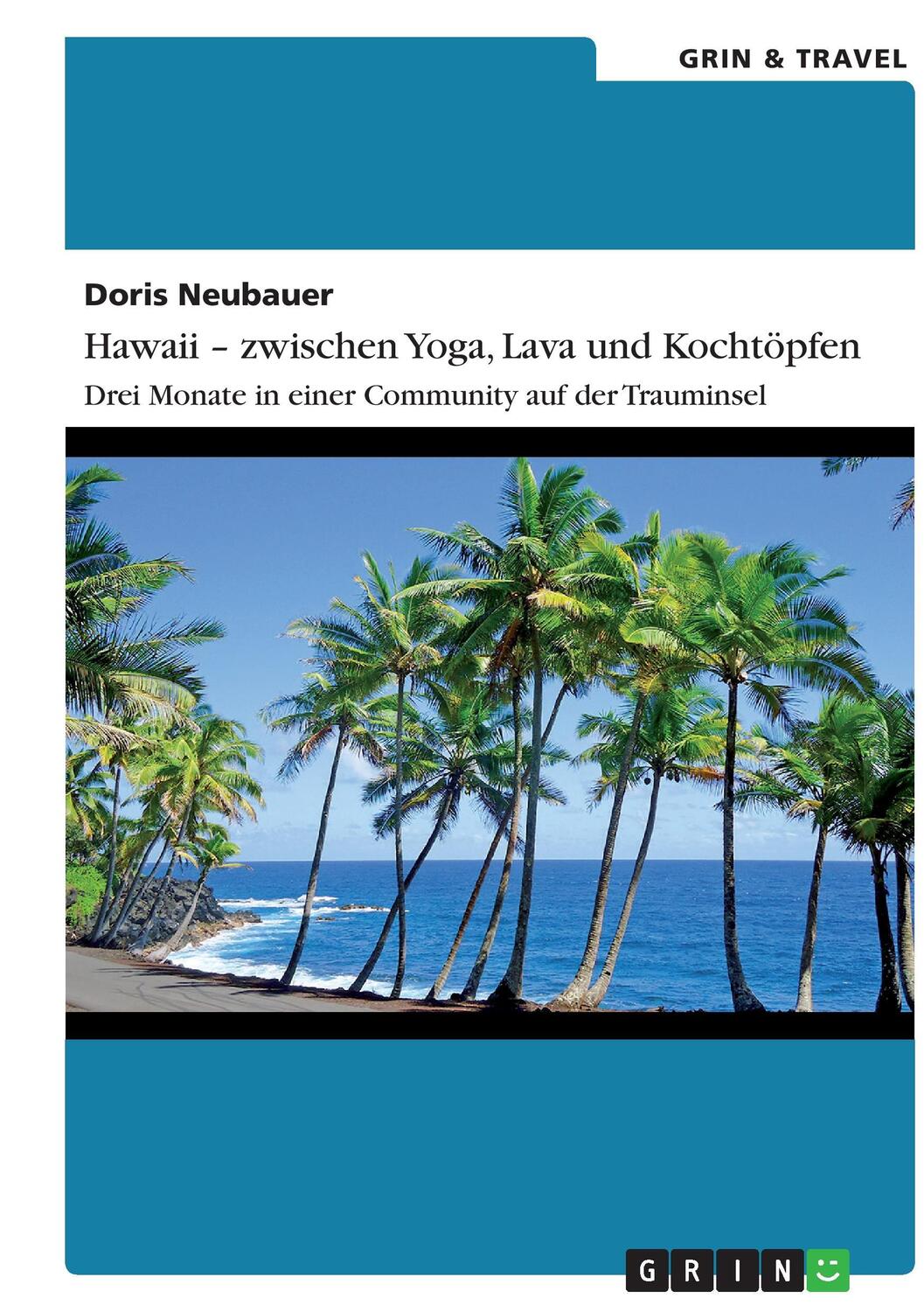 Cover: 9783656379898 | Hawaii - zwischen Yoga, Lava und Kochtöpfen. Drei Monate in einer...