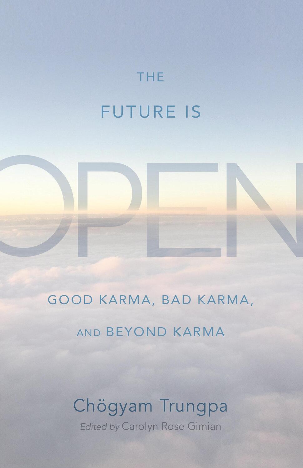 Cover: 9781590309537 | The Future Is Open | Good Karma, Bad Karma, and Beyond Karma | Trungpa