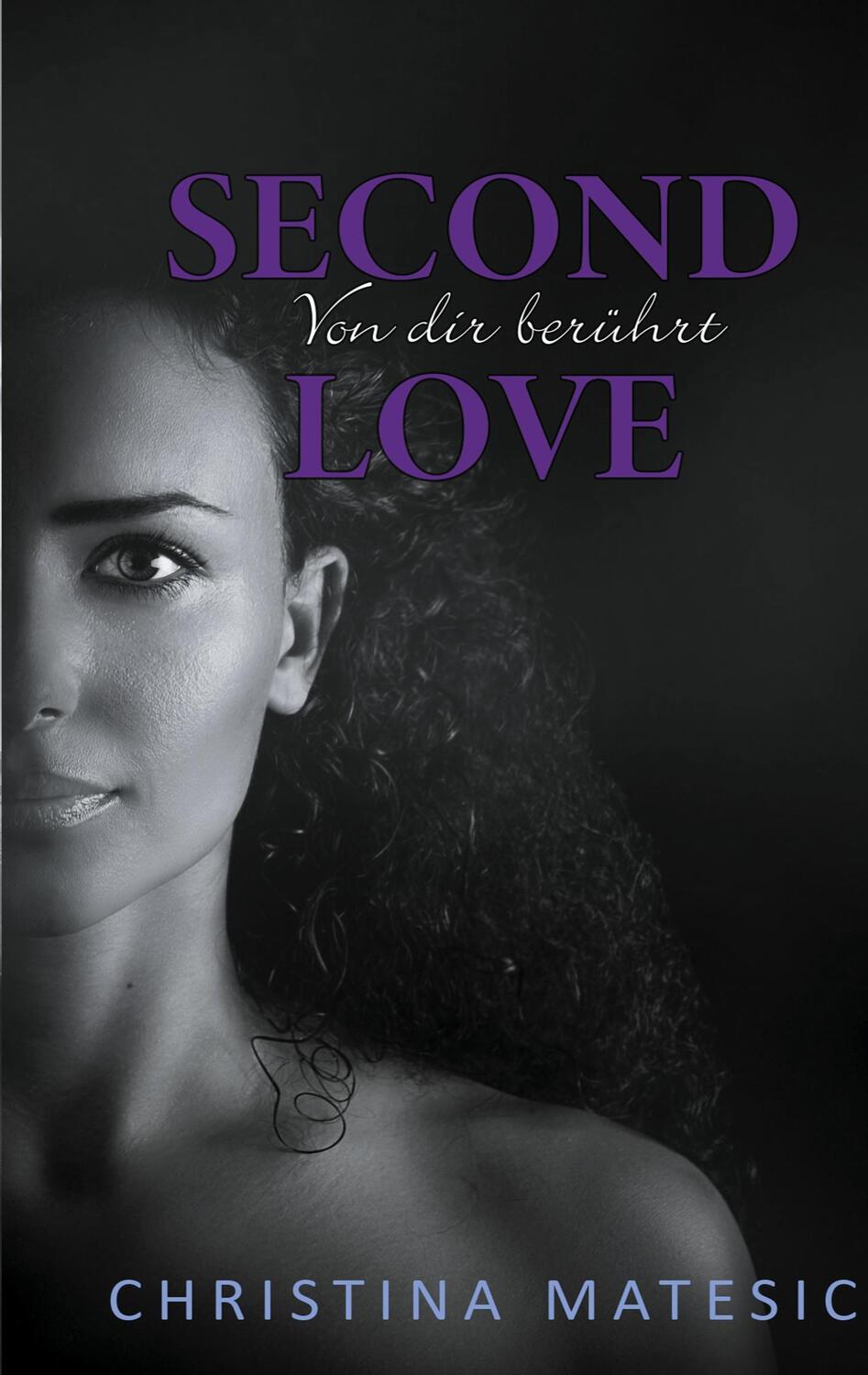Cover: 9783751936910 | Second Love - Von dir berührt | Aidan & Liv 2 | Christina Matesic