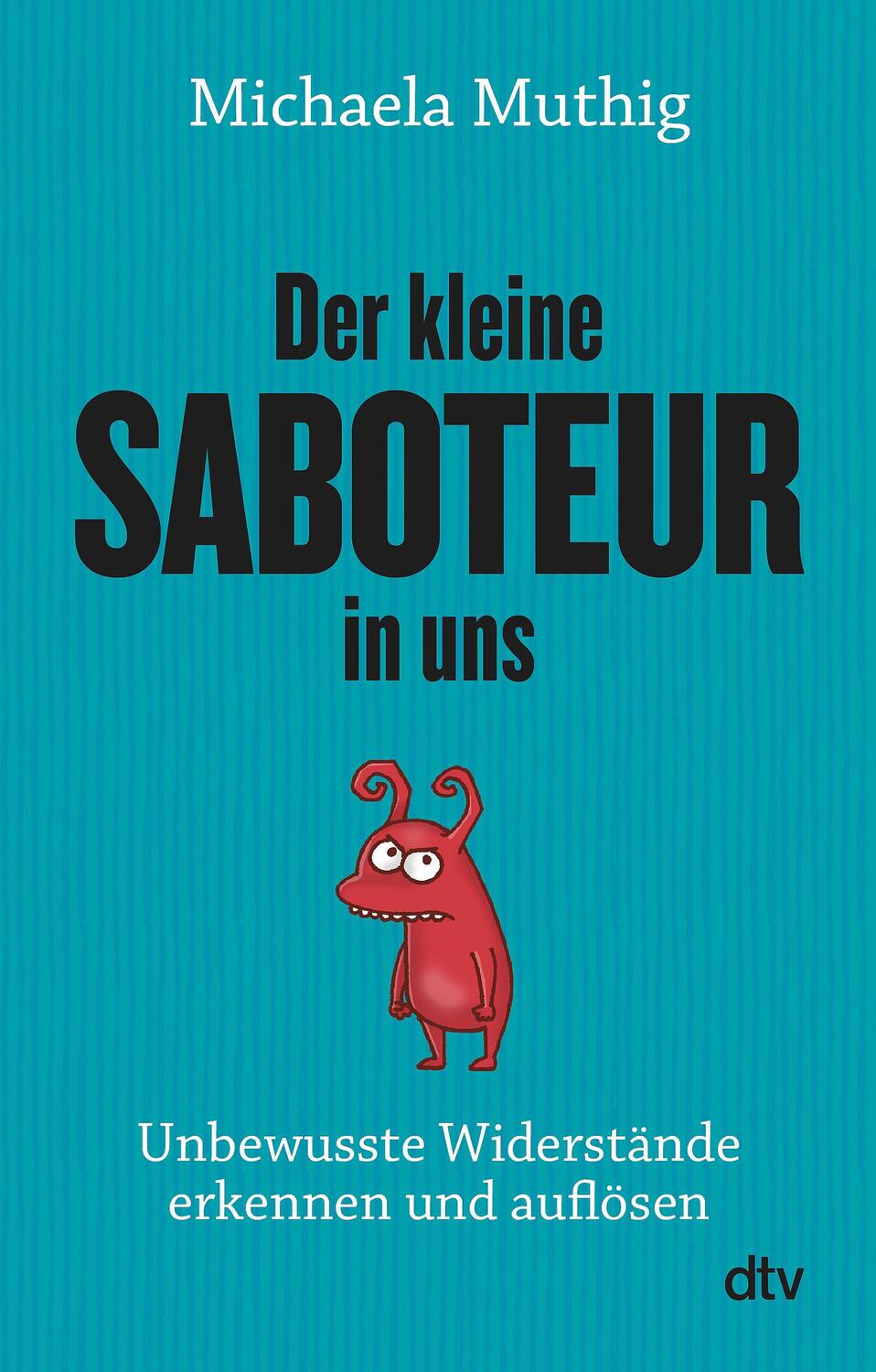 Cover: 9783423349499 | Der kleine Saboteur in uns | Michaela Muthig | Taschenbuch | 240 S.