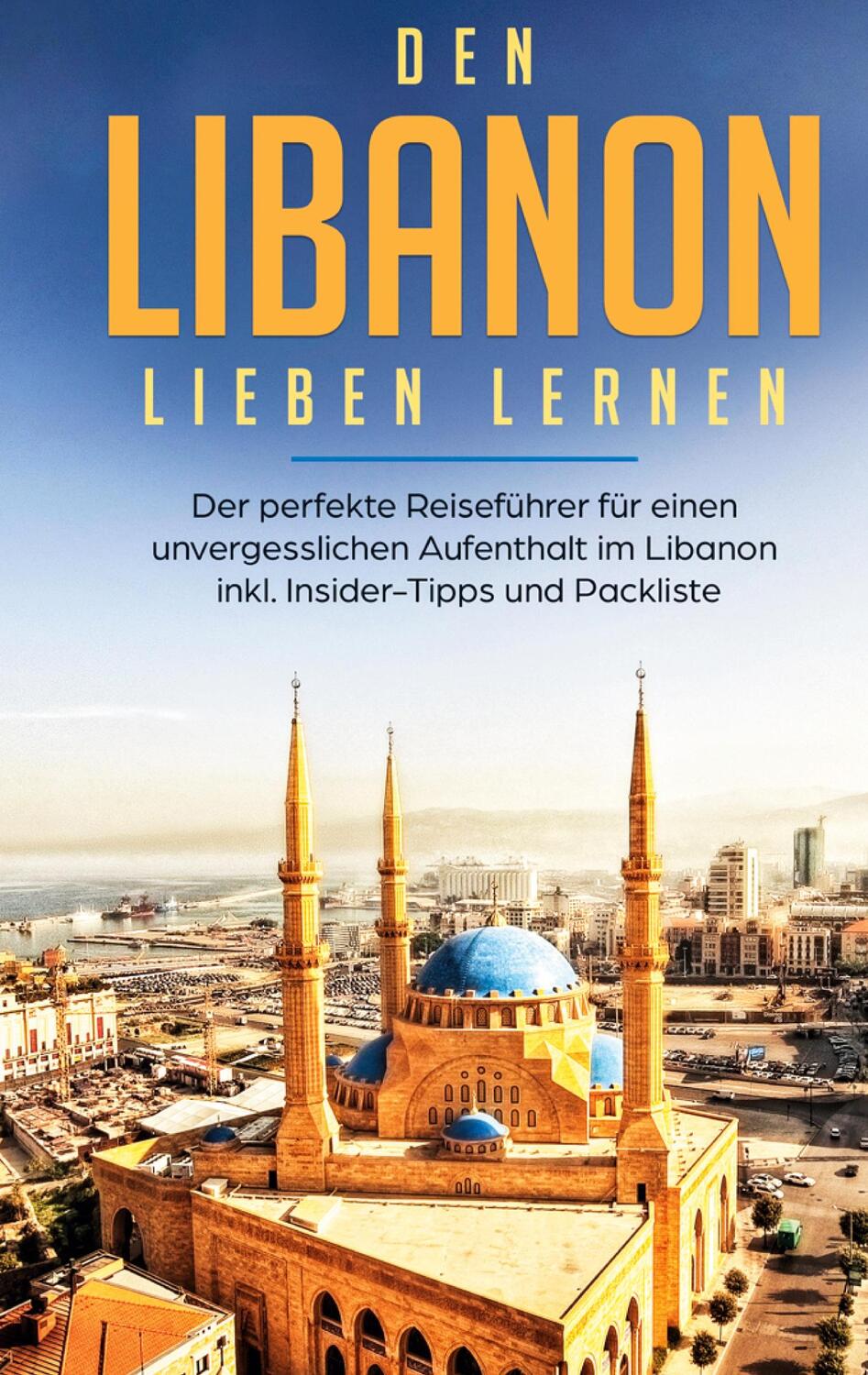 Cover: 9783752823905 | Den Libanon lieben lernen: Der perfekte Reiseführer für einen...