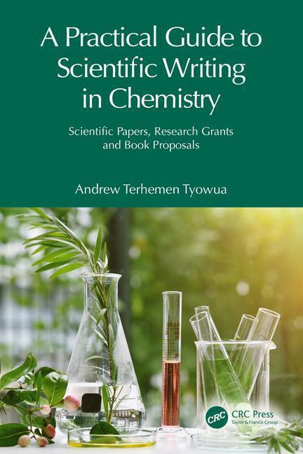 Cover: 9781032033204 | A Practical Guide to Scientific Writing in Chemistry | Tyowua | Buch