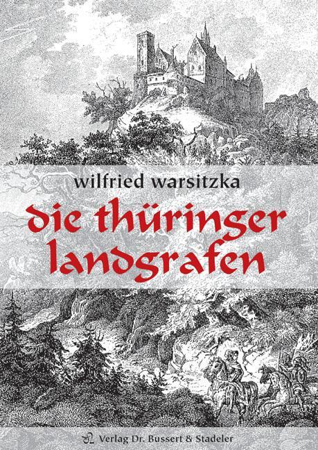 Cover: 9783932906220 | Die Thüringer Landgrafen | Wilfried Warsitzka | Buch | Deutsch | 2010