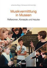 Cover: 9783990355732 | Musikvermittlung in Museen, mit CD-ROM | Johannes Hoyer (u. a.) | Buch