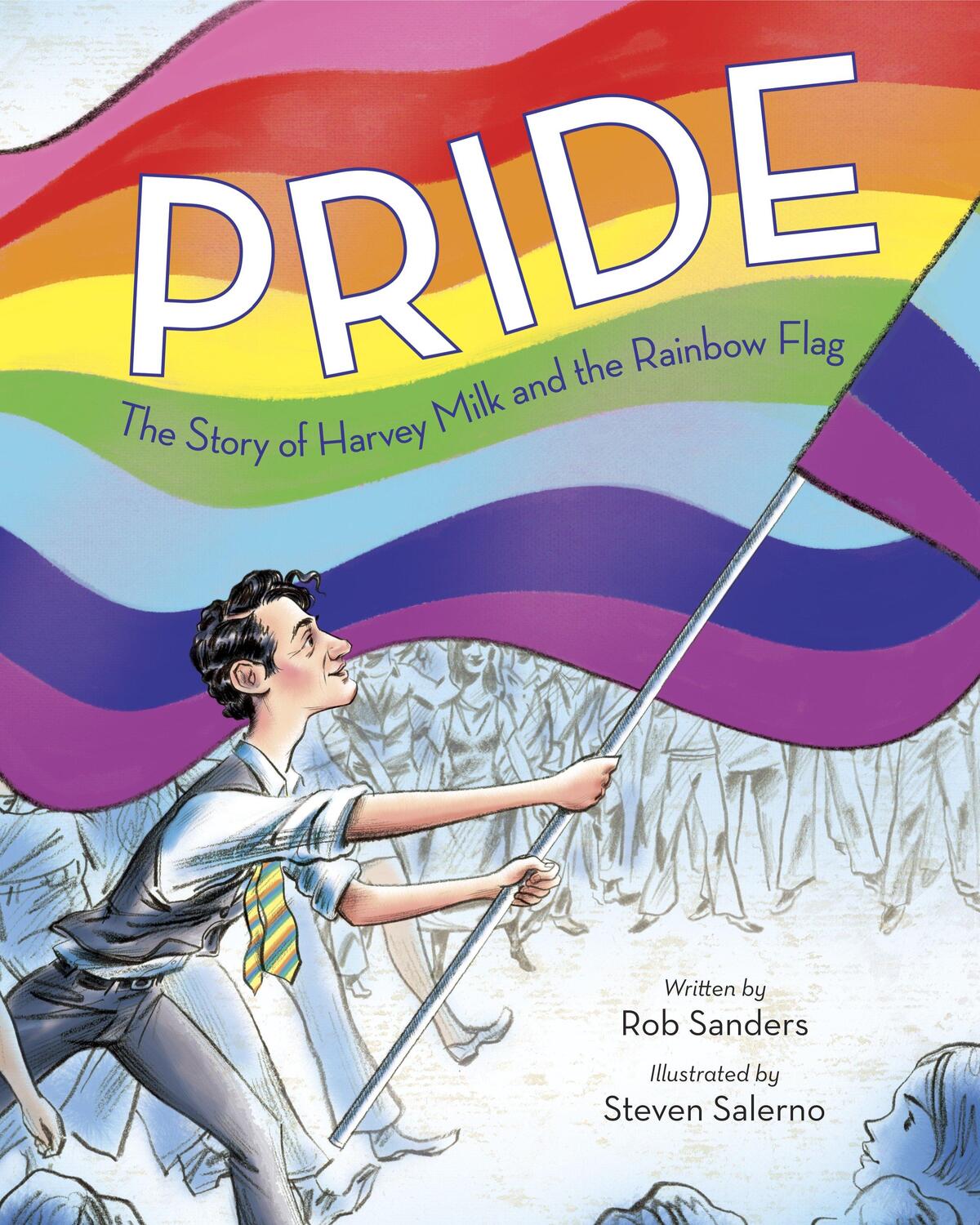Cover: 9780399555312 | Pride: The Story of Harvey Milk and the Rainbow Flag | Rob Sanders