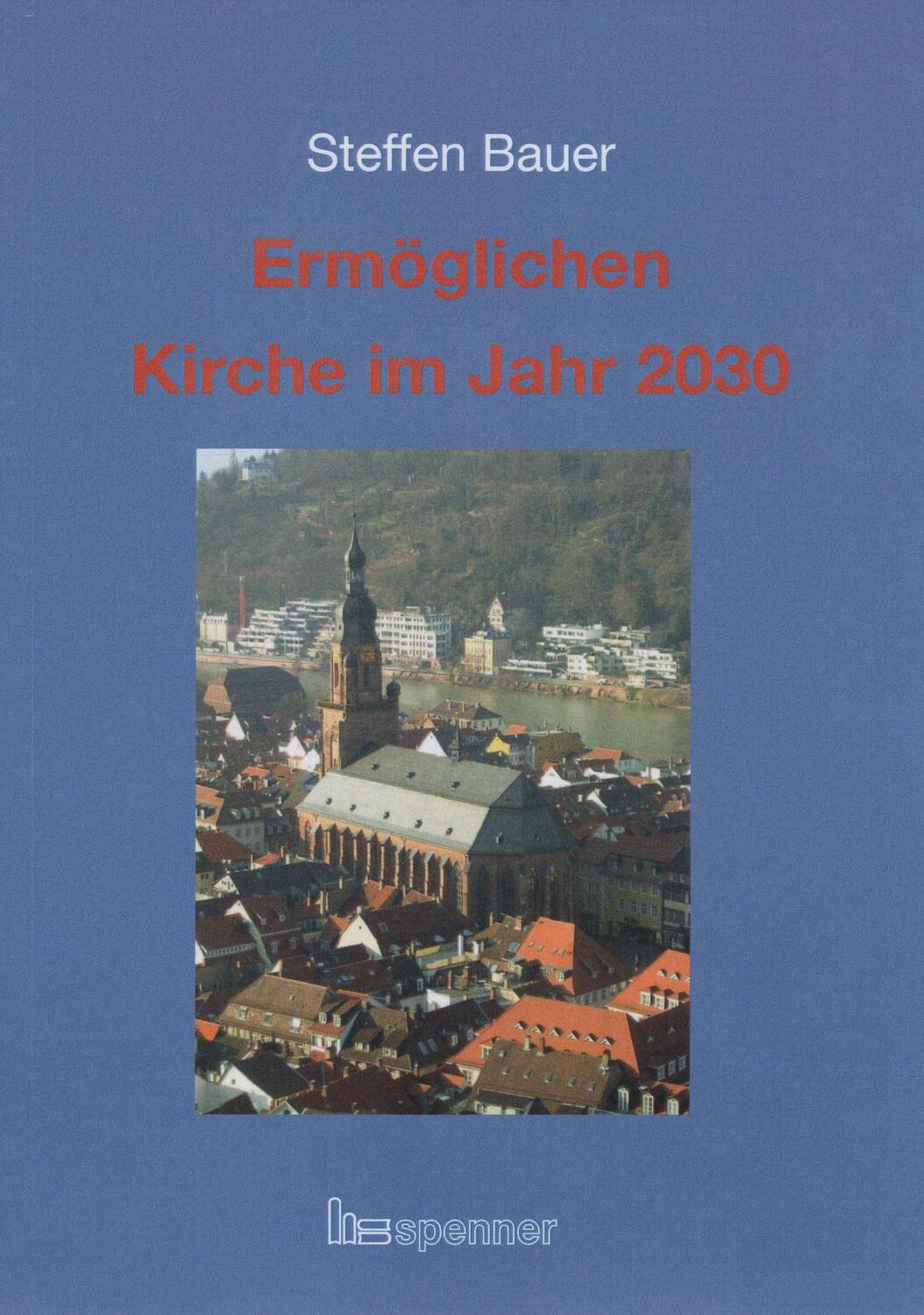 Cover: 9783899912234 | Ermöglichen | Kirche im Jahr 2030. | Steffen Bauer | Taschenbuch