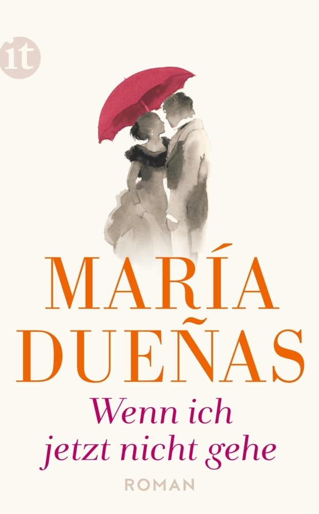 Cover: 9783458363453 | Wenn ich jetzt nicht gehe | Roman | María Dueñas | Taschenbuch | 2018