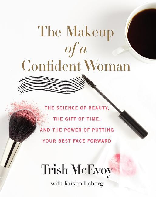 Cover: 9780062495426 | The Makeup of a Confident Woman | Trish McEvoy (u. a.) | Buch | 2017