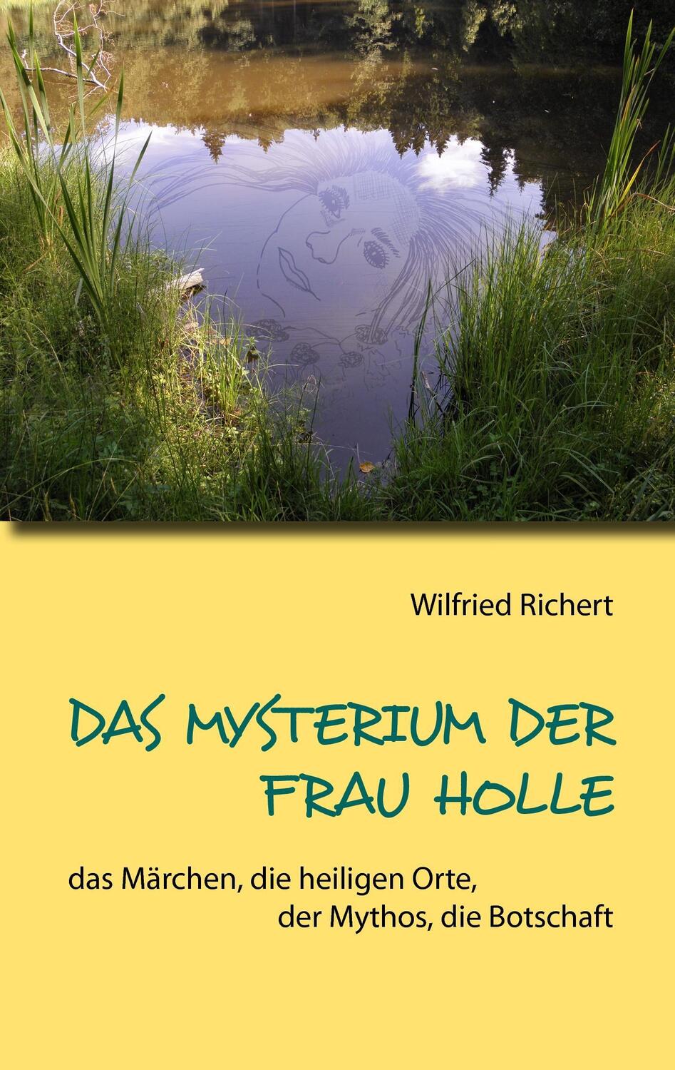 Cover: 9783734738586 | Das Mysterium der Frau Holle | Wilfried Richert | Taschenbuch
