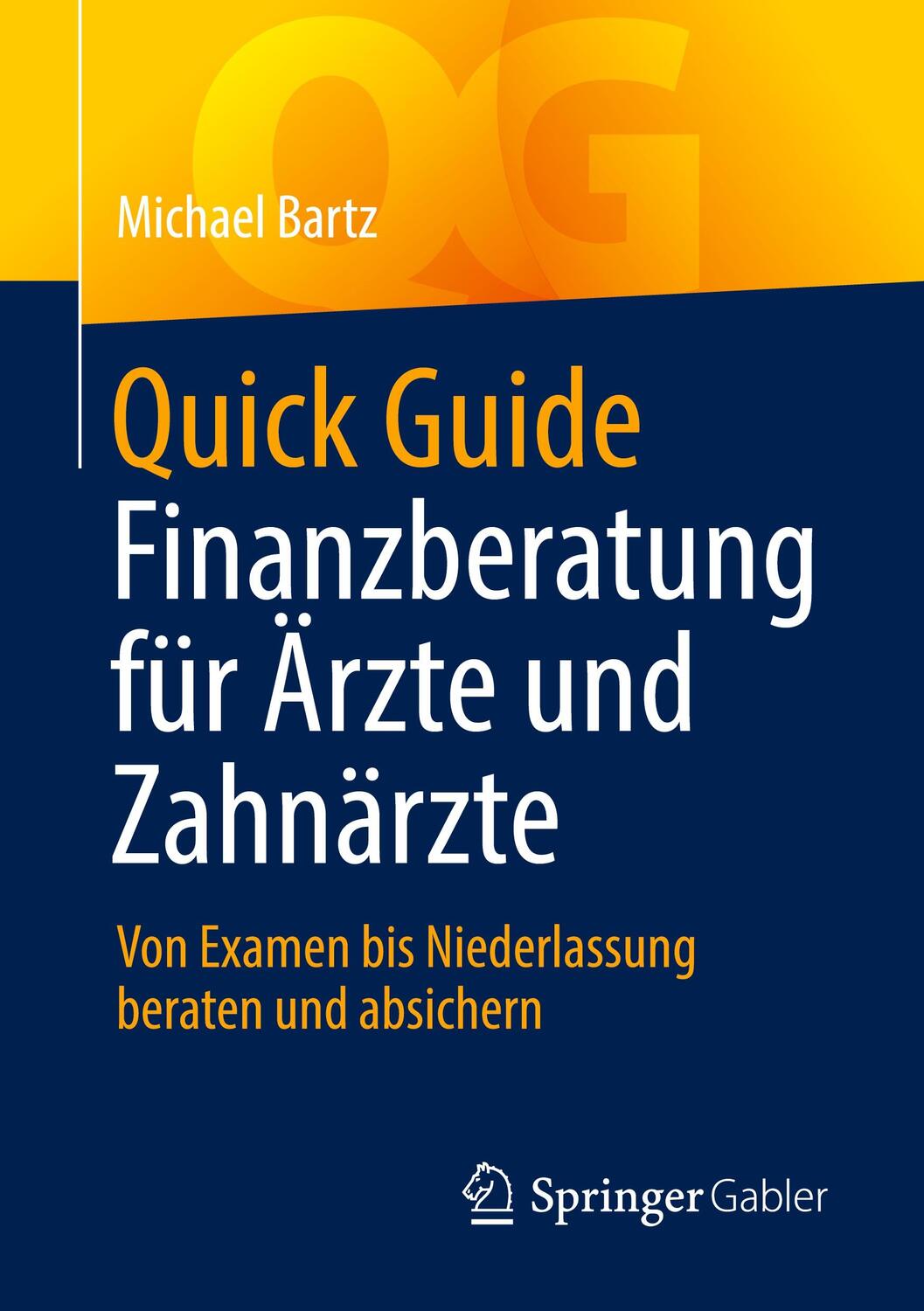 Cover: 9783658376437 | Quick Guide Finanzberatung für Ärzte und Zahnärzte | Michael Bartz