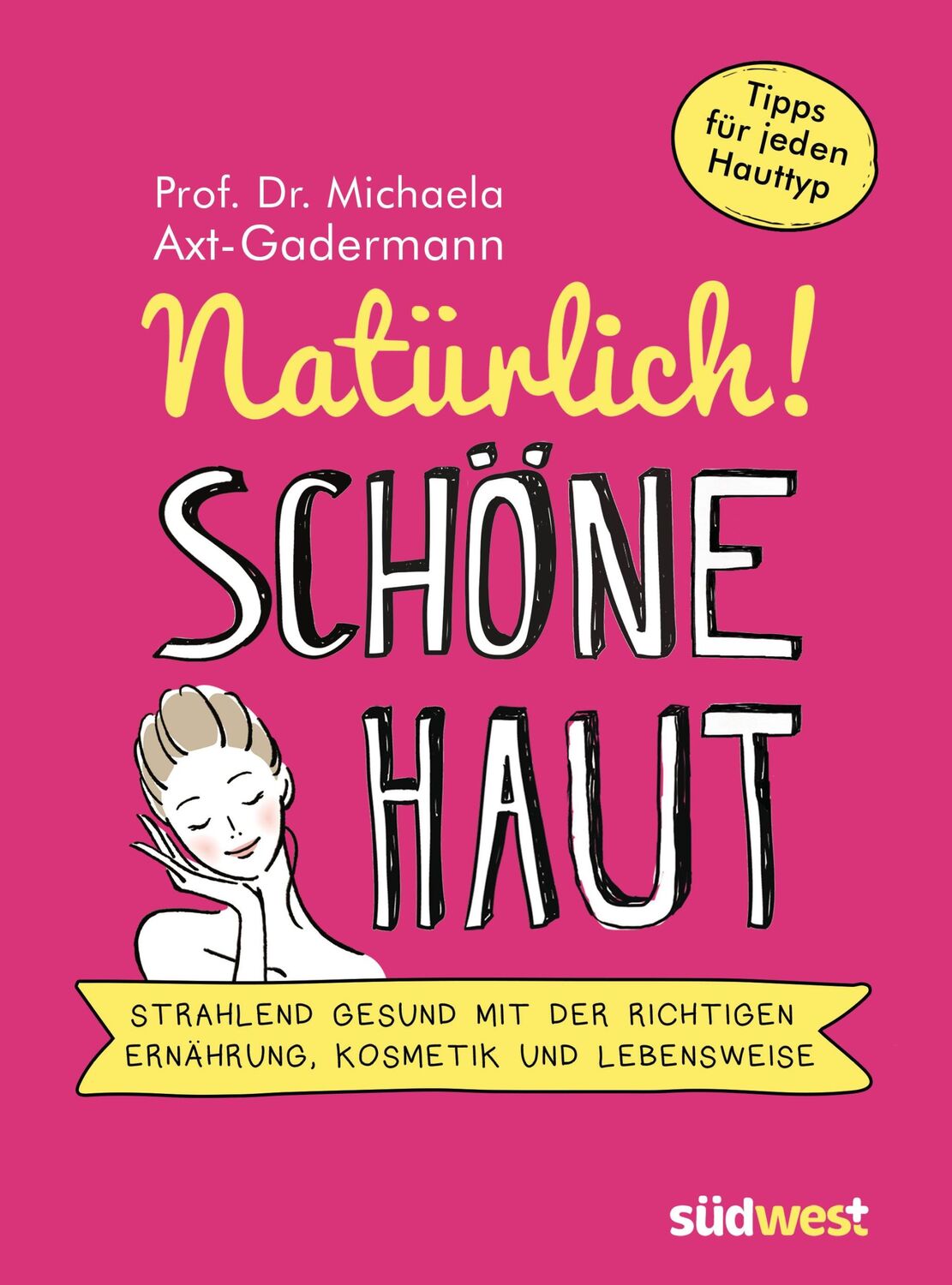 Cover: 9783517097848 | Natürlich! Schöne Haut - Strahlend-gesund mit der richtigen...