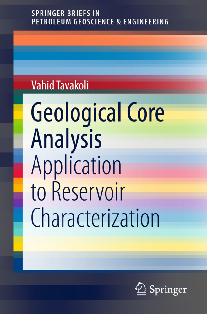 Cover: 9783319780269 | Geological Core Analysis | Application to Reservoir Characterization