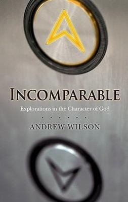 Cover: 9781434767561 | Incomparable ( Revised Edition ) | Andrew Wilson | Taschenbuch | 2008