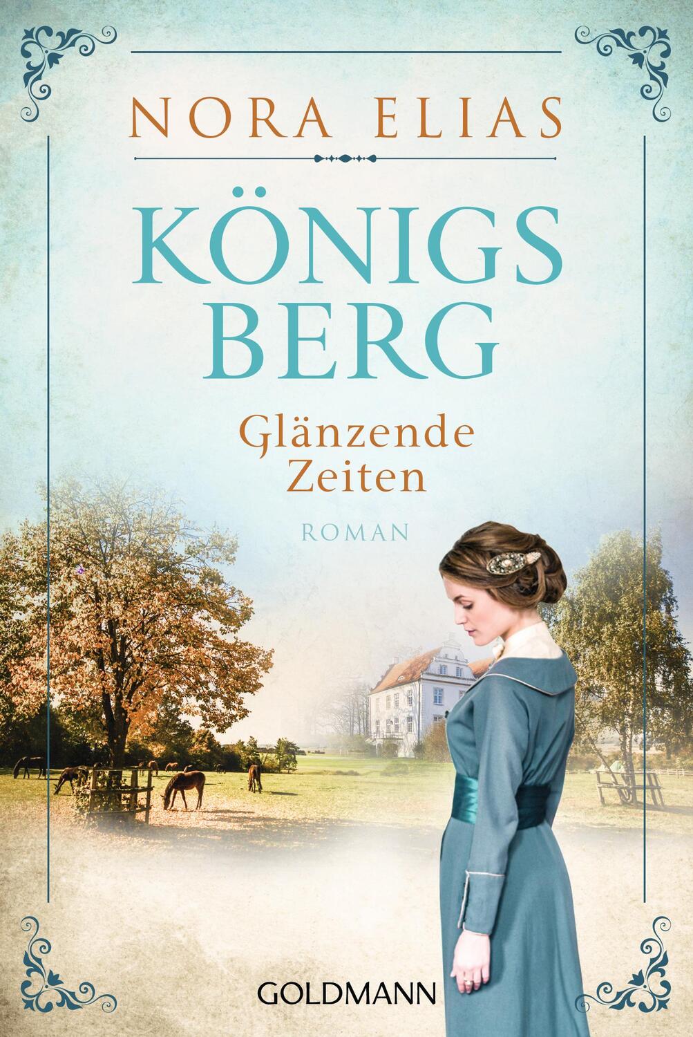 Cover: 9783442487851 | Königsberg. Glänzende Zeiten | Königsberg-Saga 1 - Roman | Nora Elias