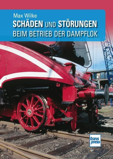 Cover: 9783613717008 | Schäden und Störungen beim Betrieb der Dampflok | Max Wilke | Buch