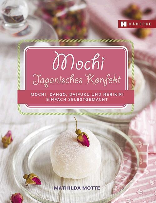 Cover: 9783775007535 | Mochi - Japanisches Konfekt | Mathilda Motte | Buch | Deutsch | 2016
