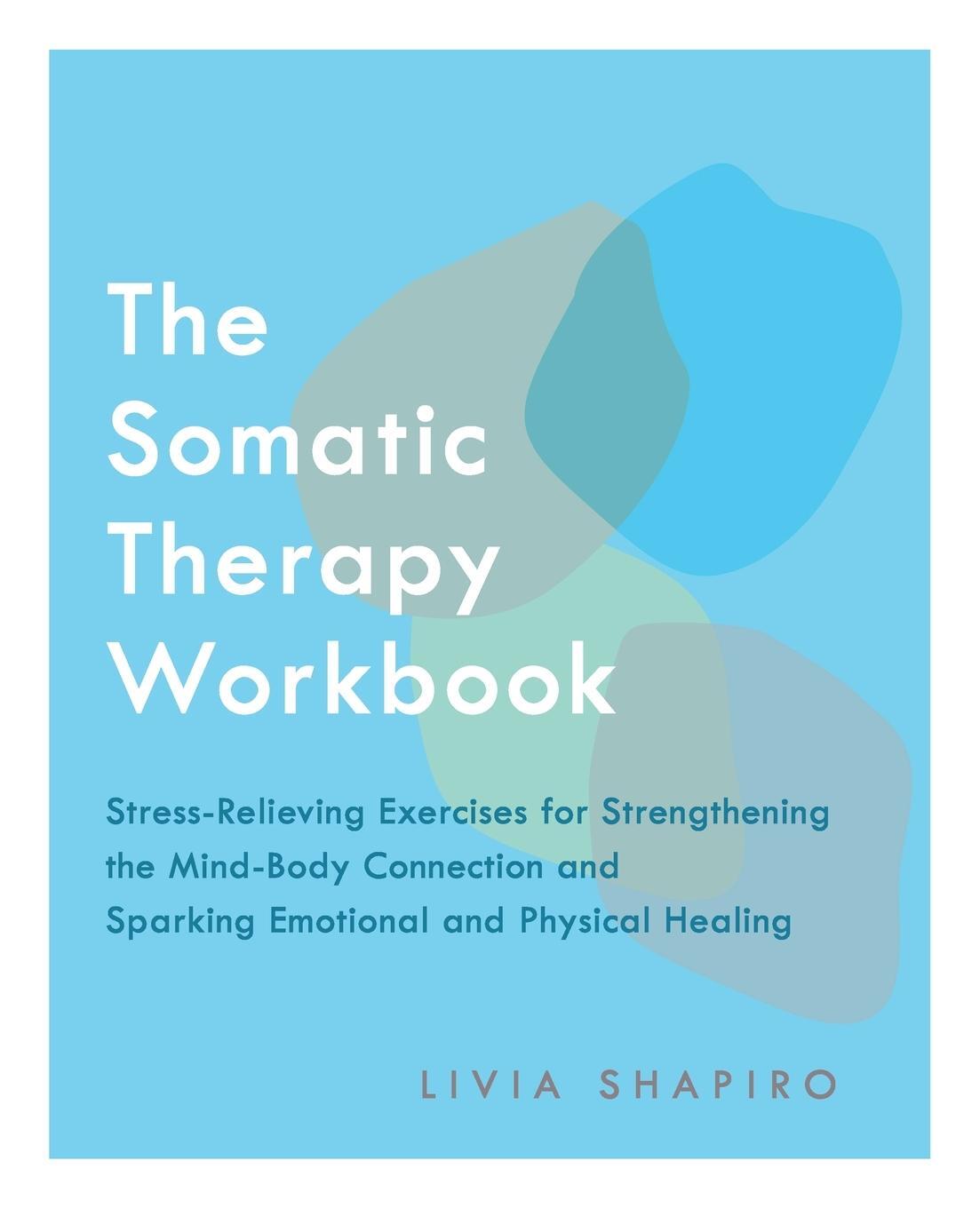 Cover: 9781646040957 | Somatic Therapy Workbook | Livia Shapiro | Taschenbuch | Paperback