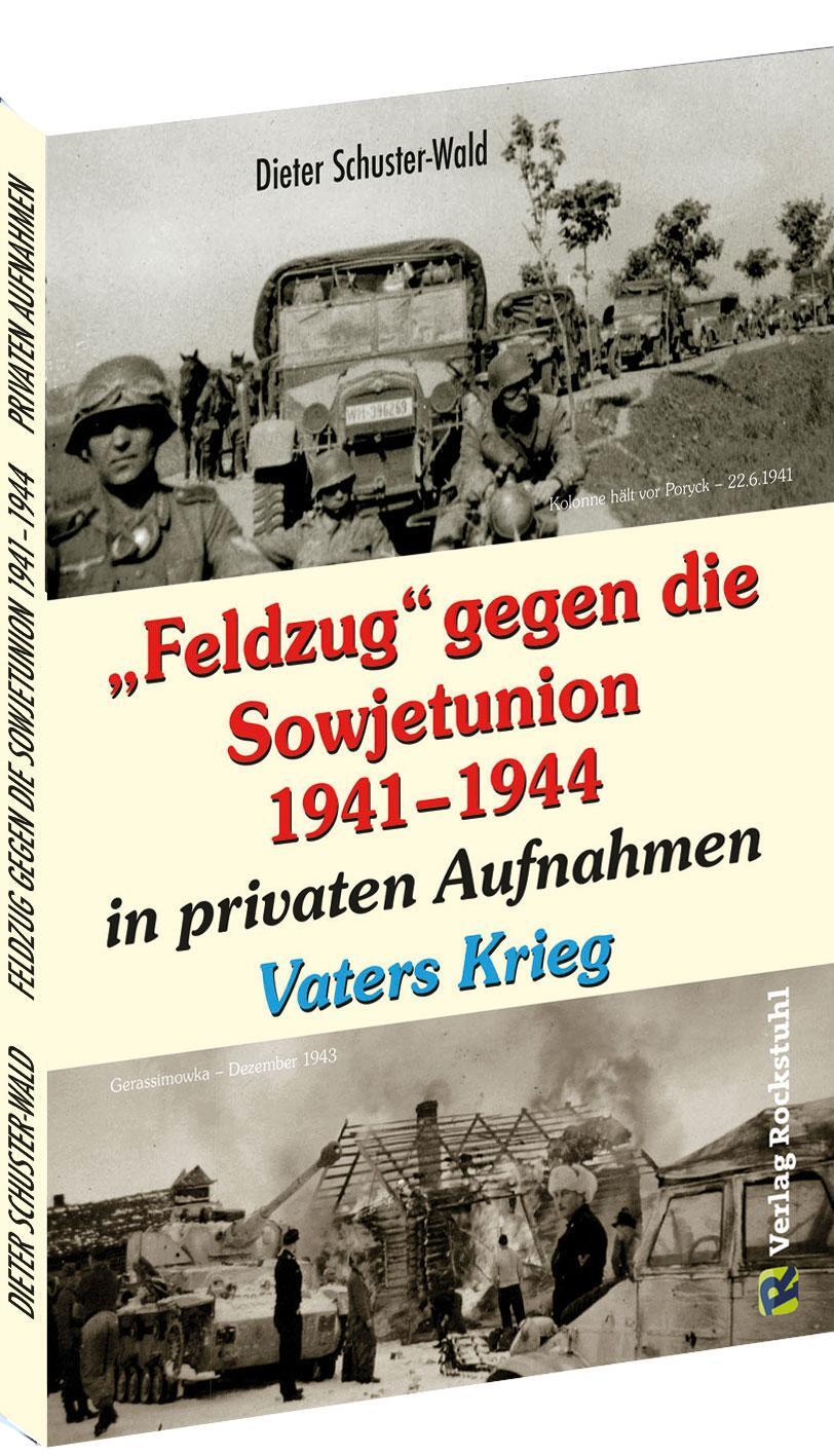 Cover: 9783959665155 | "Feldzug" gegen die Sowjetunion 1941-1944 in privaten Aufnahmen | Buch