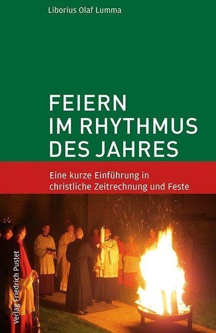 Feiern im Rhythmus des Jahres - Lumma, Liborius O.