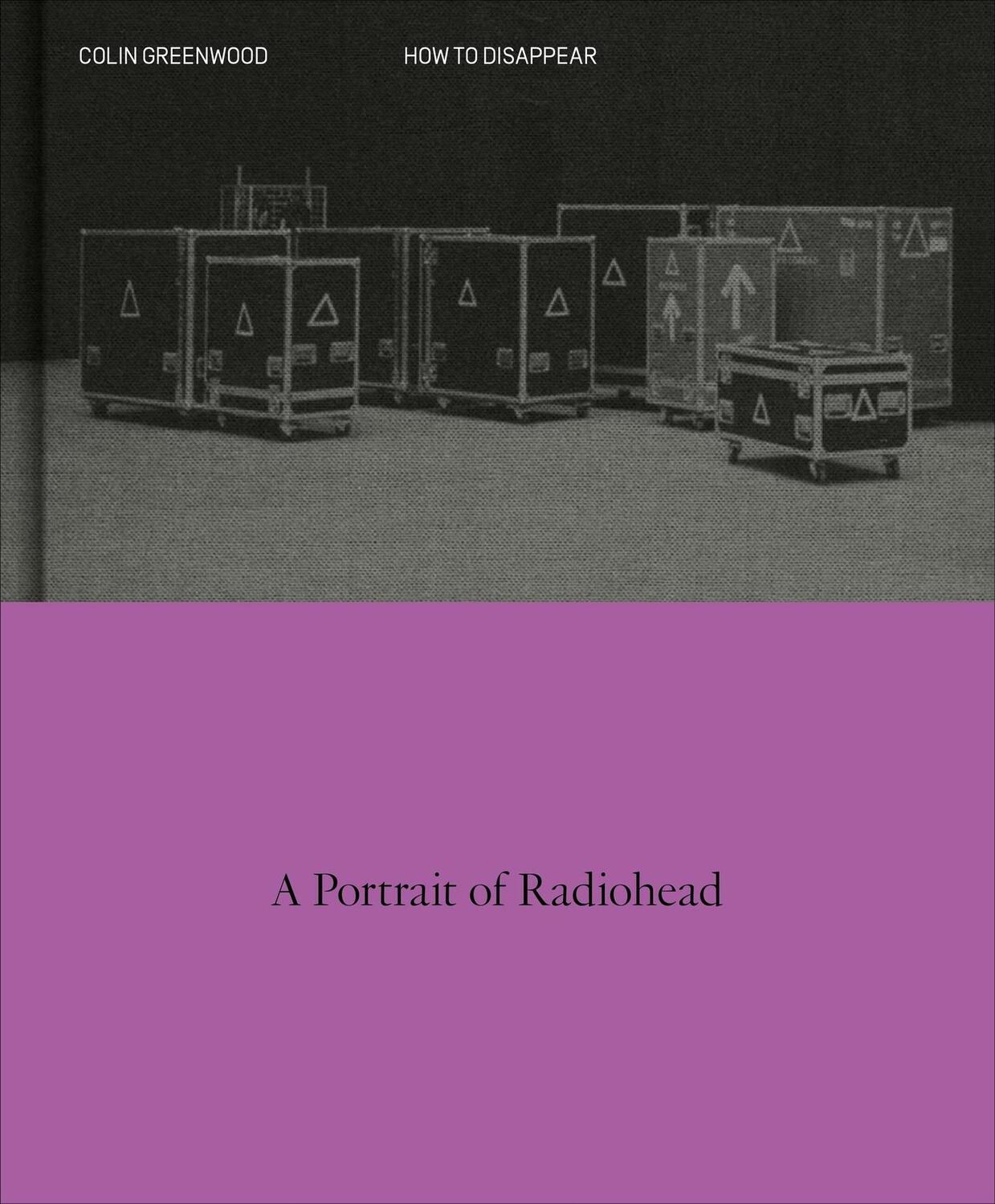 Cover: 9781399817844 | How to Disappear | A Photographic Portrait of Radiohead | Greenwood