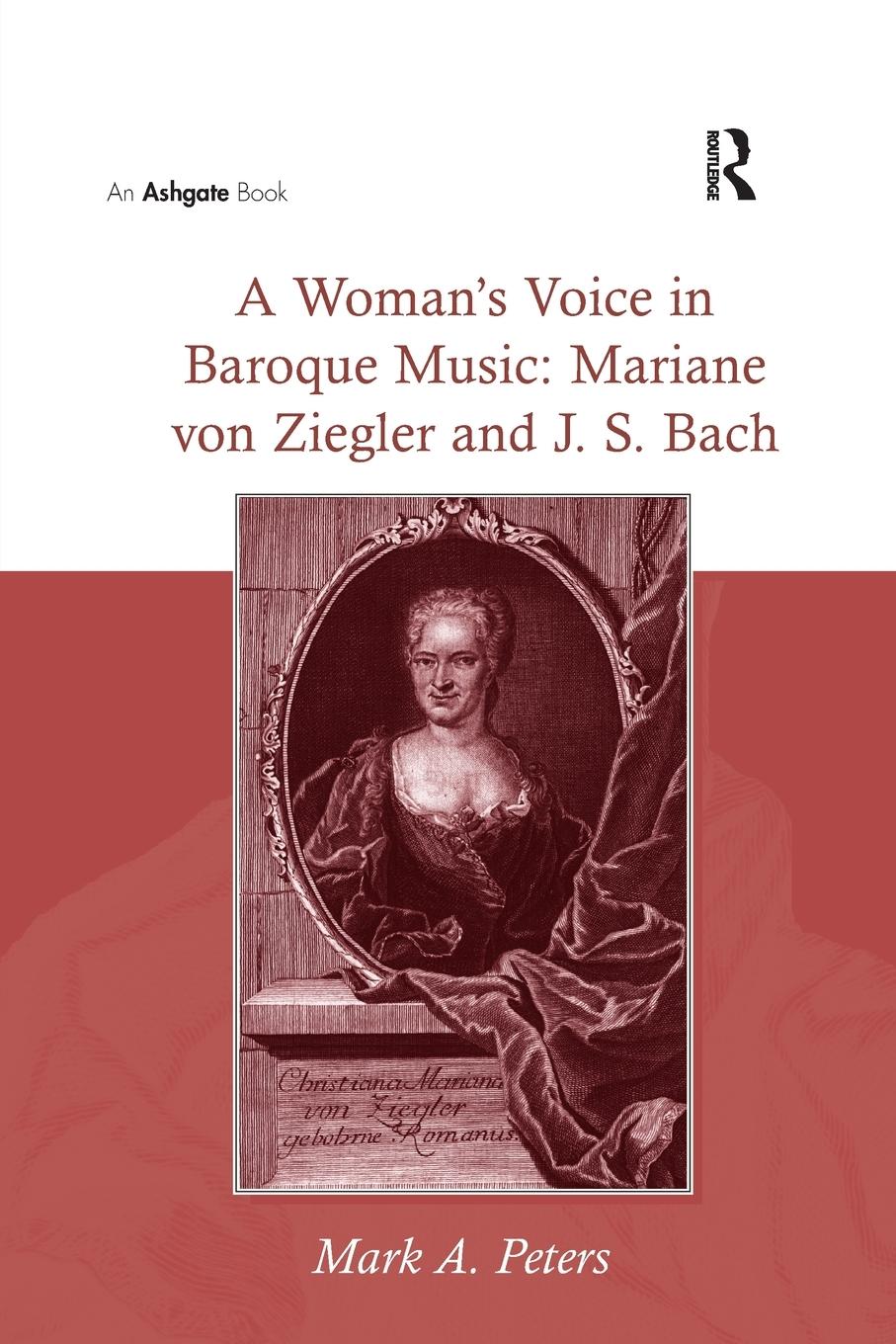 Cover: 9781138254060 | A Woman's Voice in Baroque Music | Mariane von Ziegler and J.S. Bach