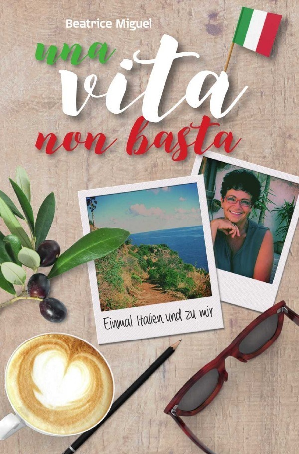 Cover: 9783745086744 | una vita non basta | Einmal Italien und zu mir | Beatrice Miguel
