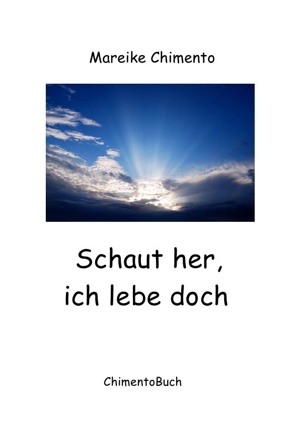 Cover: 9783844207378 | Schaut her, ich lebe doch | Mareike Chimento | Taschenbuch | 152 S.