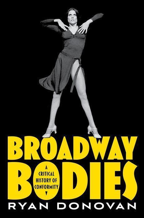 Cover: 9780197551080 | Broadway Bodies | A Critical History of Conformity | Ryan Donovan