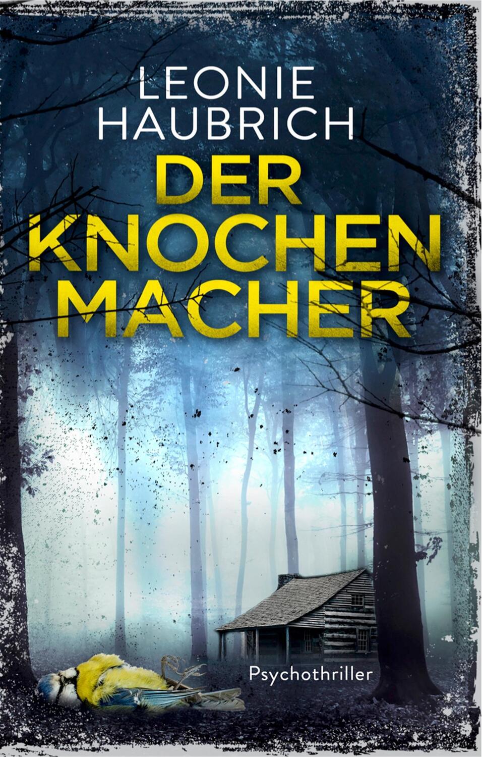 Cover: 9783752880564 | Der Knochenmacher | Psychothriller | Leonie Haubrich | Buch | 232 S.