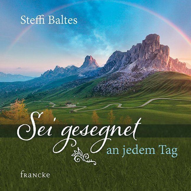 Cover: 9783963620881 | Sei gesegnet an jedem Tag | Steffi Baltes | Broschüre | Deutsch | 2019
