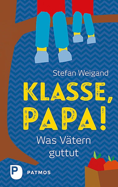 Cover: 9783843610605 | Klasse, Papa! | Was Vätern guttut | Stefan Weigand | Buch | 144 S.