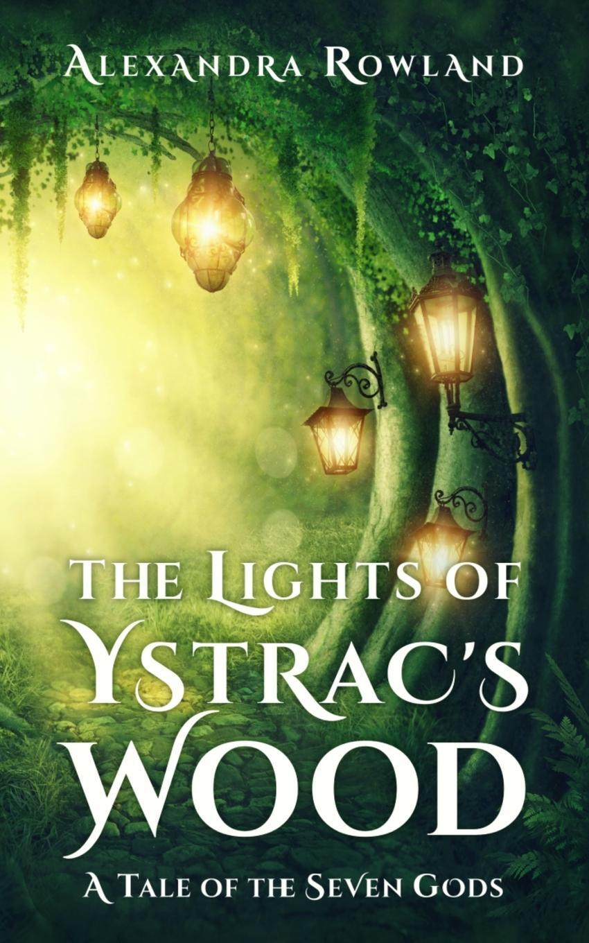 Cover: 9781957461021 | The Lights of Ystrac's Wood | Alexandra Rowland | Taschenbuch | 2022