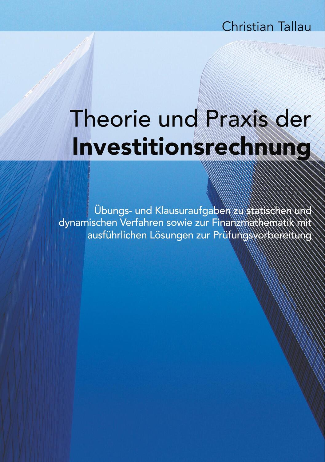 Cover: 9783748159438 | Theorie und Praxis der Investitionsrechnung | Christian Tallau | Buch