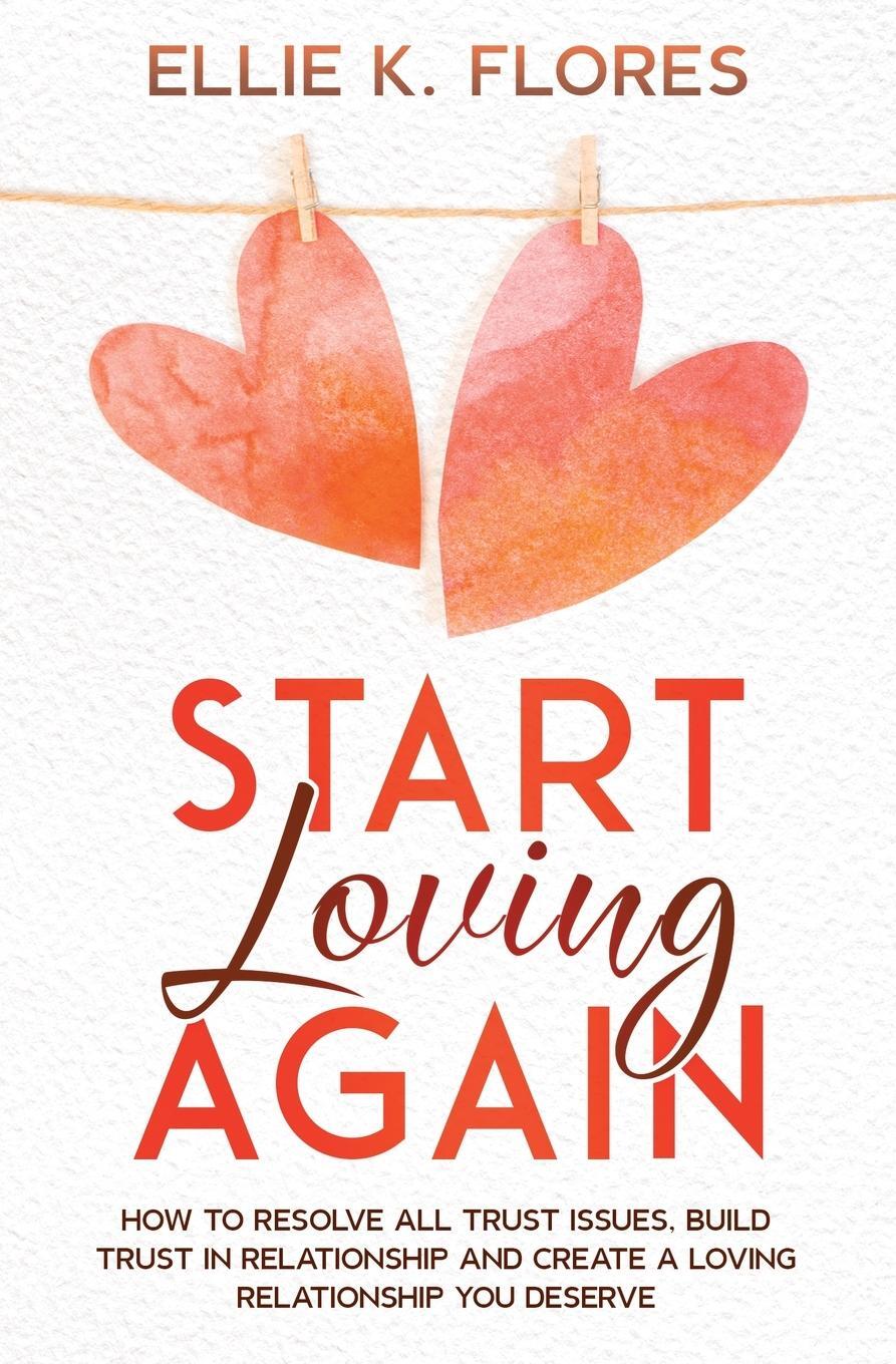Cover: 9781955847049 | Start Loving Again | Ellie K. Flores | Taschenbuch | Paperback | 2022