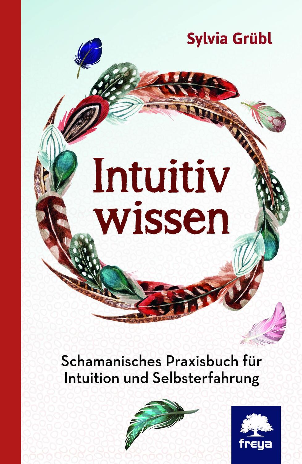 Cover: 9783990253816 | Intuitiv Wissen | Sylvia Grübl | Buch | Deutsch | 2019 | Freya