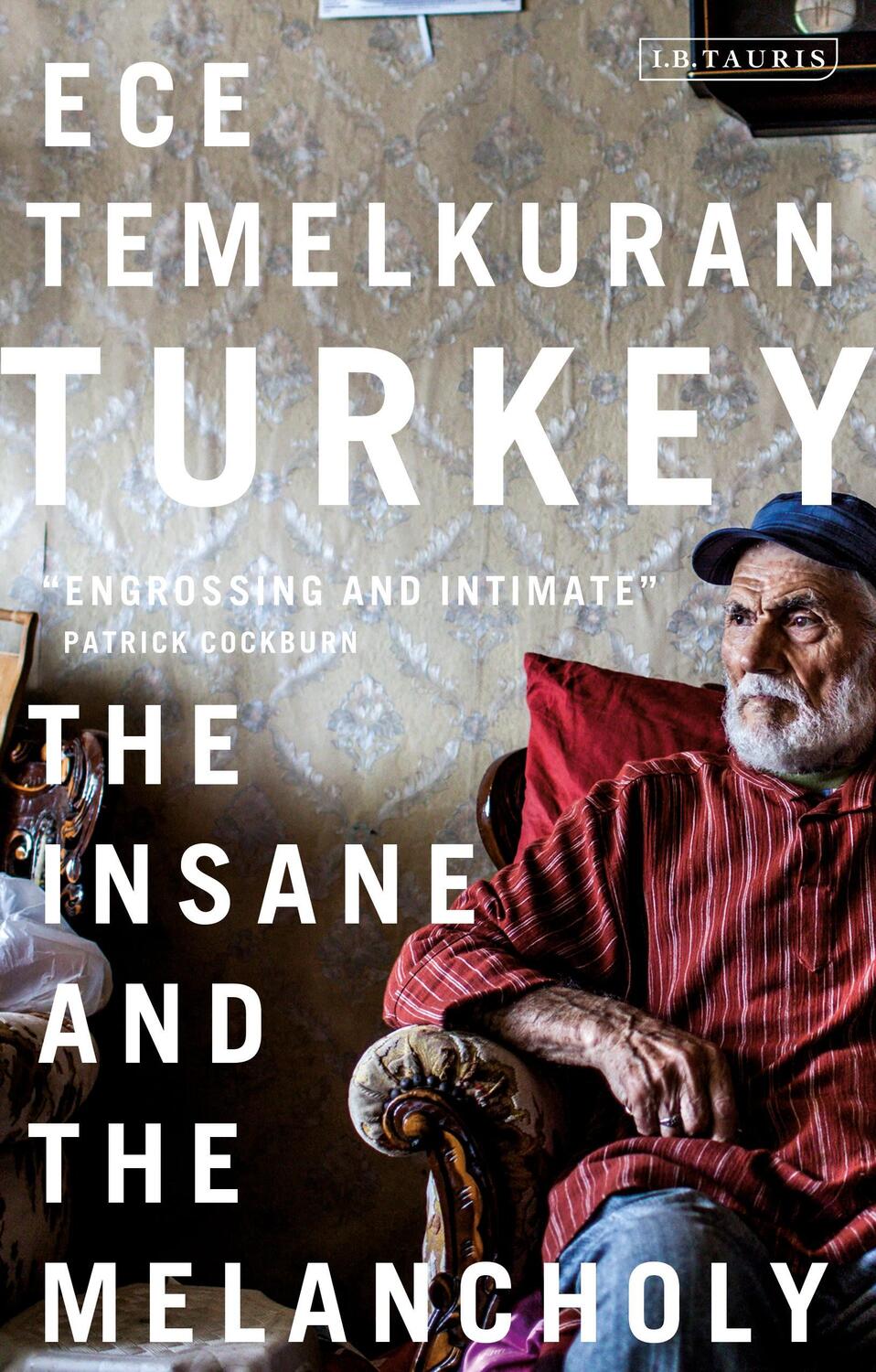 Cover: 9780755649730 | Turkey | The Insane and the Melancholy | Ece Temelkuran | Taschenbuch