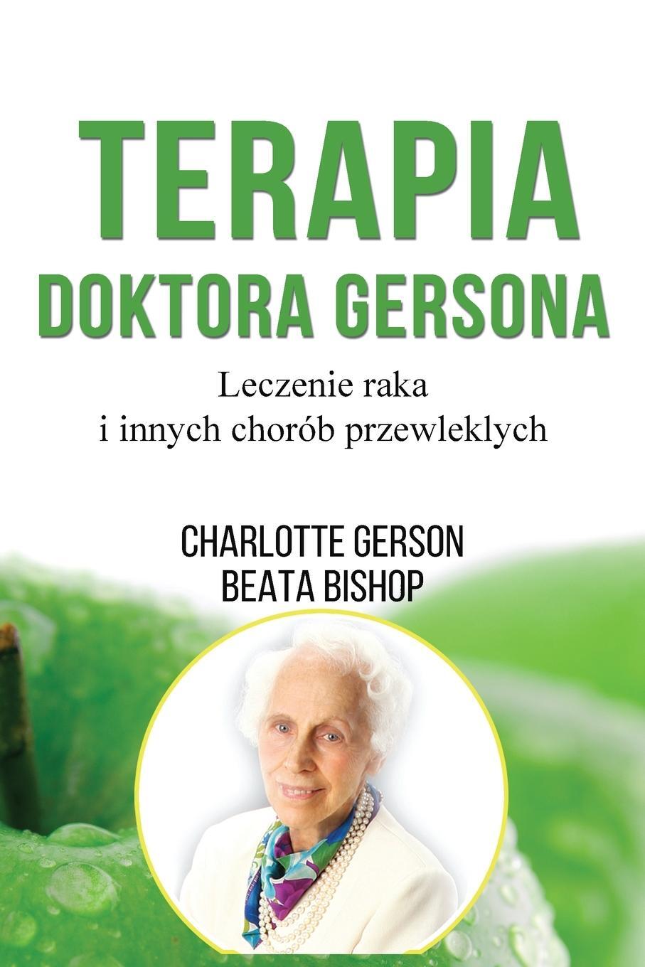 Cover: 9788392767800 | Terapia Doktora Gersona - Healing The Gerson Way - Polish Edition