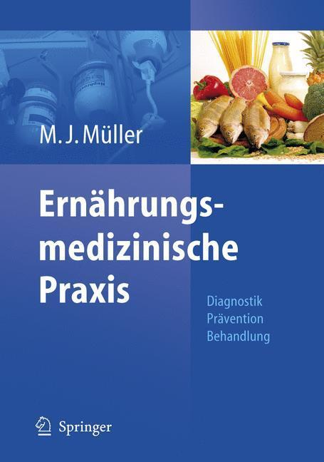 Ernährungsmedizinische Praxis - Müller, Manfred James