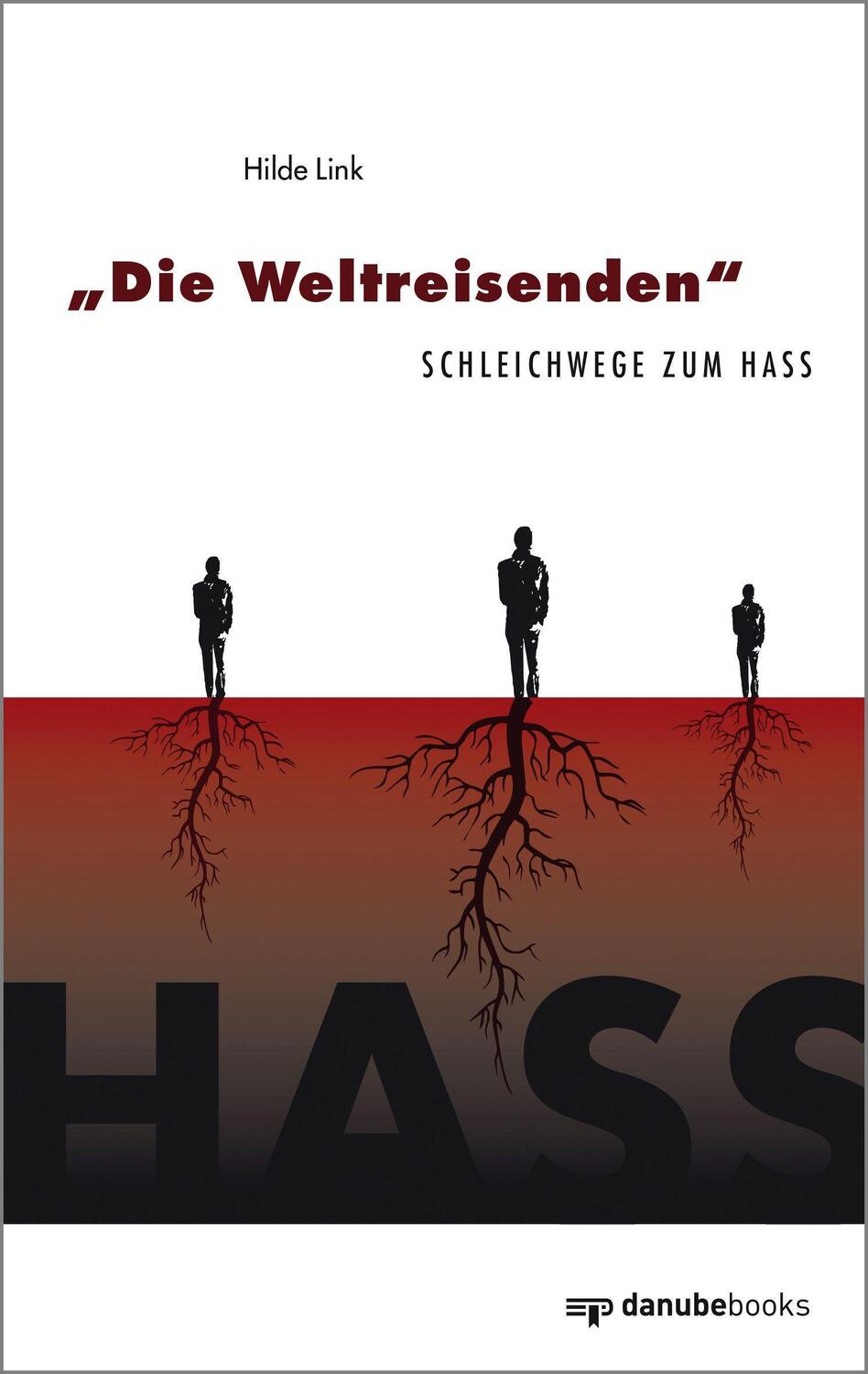 Cover: 9783946046264 | "Die Weltreisenden" | Schleichwege zum Hass | Hilde Link | Buch | 2021