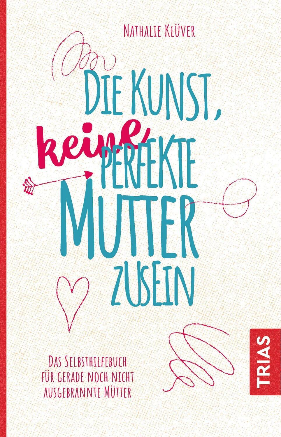 Cover: 9783432106304 | Die Kunst, keine perfekte Mutter zu sein | Nathalie Klüver | Buch