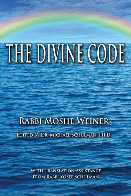 Cover: 9781733363518 | The Divine Code: The Guide to Observing the Noahide Code, Revealed...