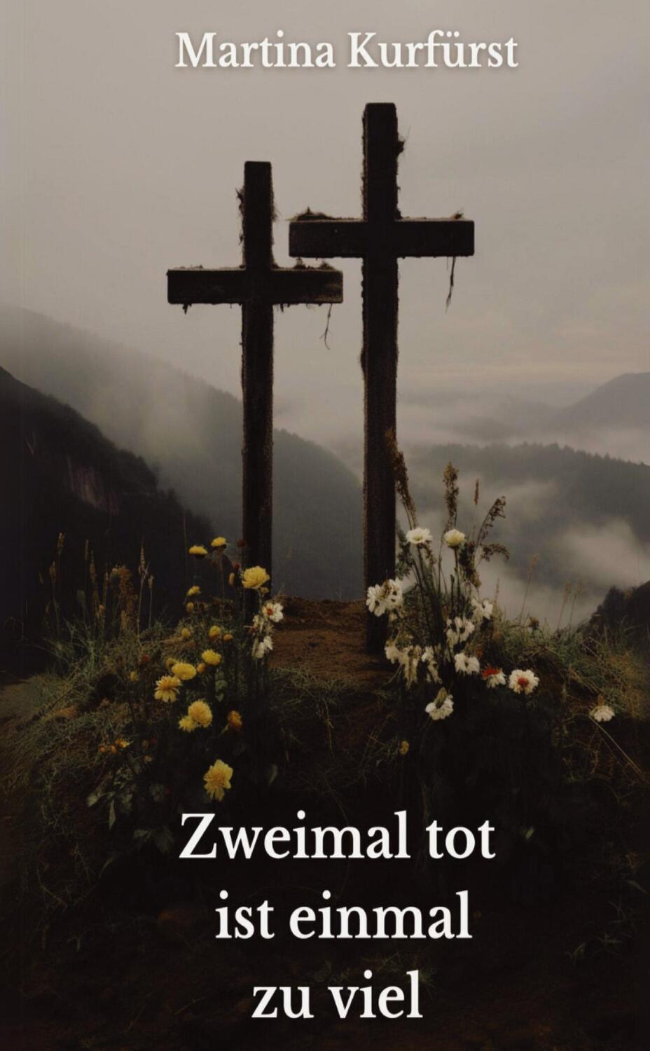 Cover: 9783384166906 | Zweimal tot ist einmal zu viel | Martina Kurfürst | Buch | 236 S.